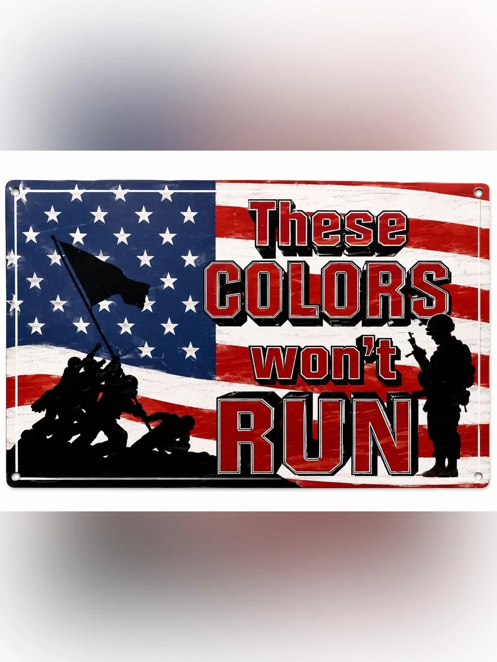 NEW These Colors Won’t Run Metal Sign